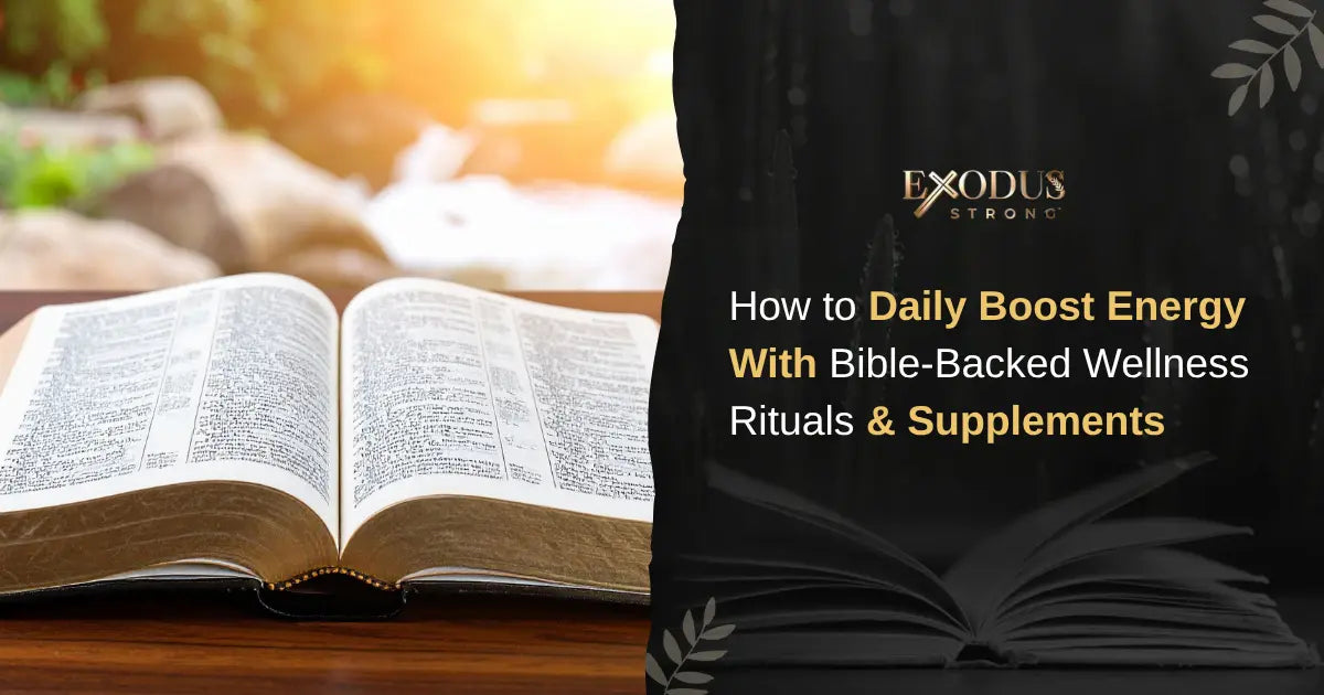 Natural Daily Boost for Energy: Bible-Backed Habits & Supplements