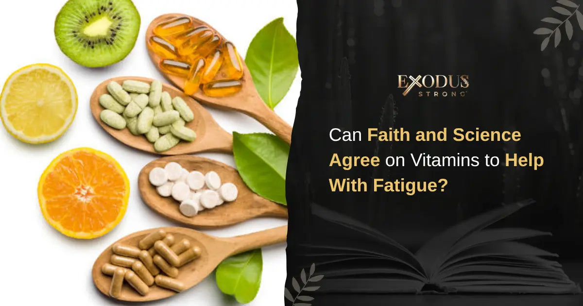 Can Vitamins Help with Fatigue? A Biblical & Scientific Look